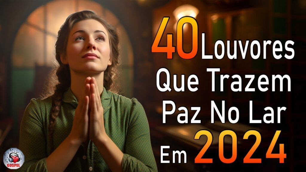 Louvores de Adoração - Melhores Músicas Gospel Mais Tocadas - TOP MÚSICAS GOSPEL, Hinos Evangélicos