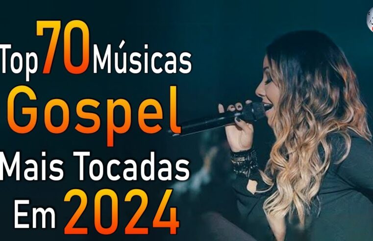 Louvores de Adoração 2024 – As Melhores Músicas Gospel Mais Tocadas – Top Gospel, Hinos Evangélicos