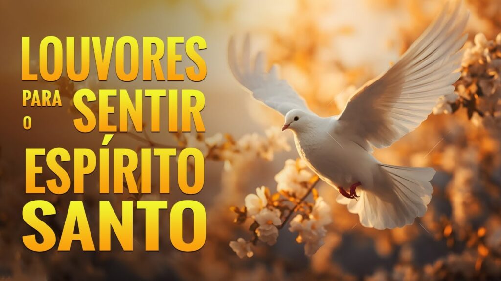 Louvores Para Sentir Presença do Espírito Santo - As Melhores Músicas Gospel 2023 - Com Letra
