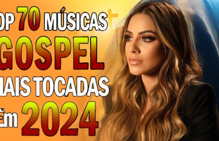 Louvores de Adoração 2024 – Hinos Que Trazem Paz No Lar- 70 As Melhores Músicas Gospel Para Ouvir#01