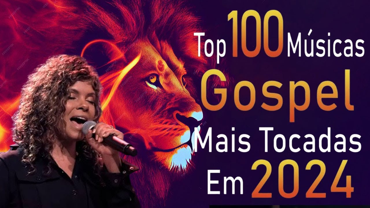 Louvores e Adoração 2024 -As Melhores gospel e Músicas Novas -Top 100 Músicas Gospel Mais Tocadas