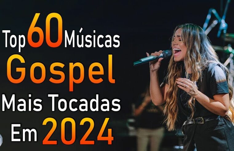 Louvores de Adoração 2024 – As Melhores Músicas Gospel Mais Tocadas – Top Gospel, Hinos Evangélicos