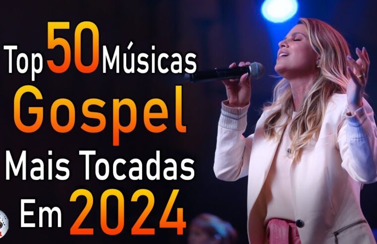Louvores de Adoração 2024 – As Melhores Músicas Gospel Mais Tocadas – Músicas Hinos Evangélicos 2024