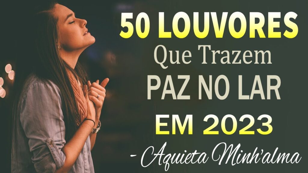 Louvores e Adoração 2023 - As Melhores Músicas Gospel Para Ouvir 2023​ - Hinos Evangélicos