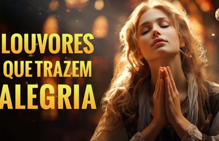50 Louvores Que Trazem Alegria No Lar – Musicas Gospel Mais Tocadas 2023 – Com Letra