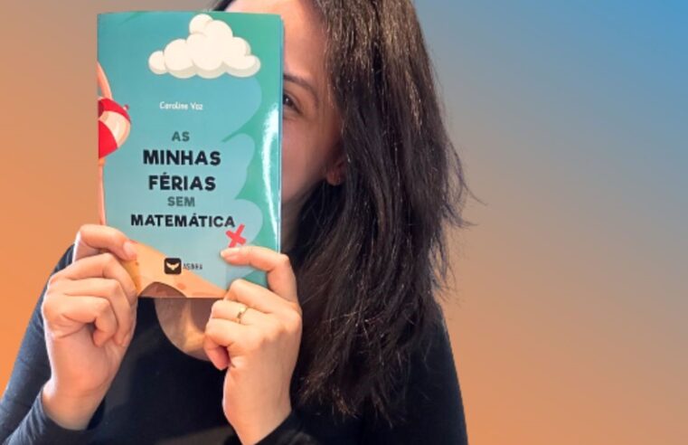 📚 “As Minhas Férias Sem Matemática”: Conexão entre Literatura e Matemática por Caroline Vaz