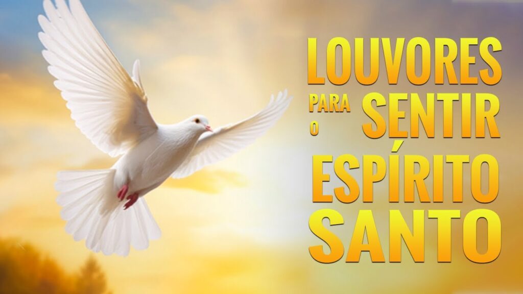 Hinos para sentir presença do Espírito Santo - Melhores Músicas Gospel - Música Gospel Com letra