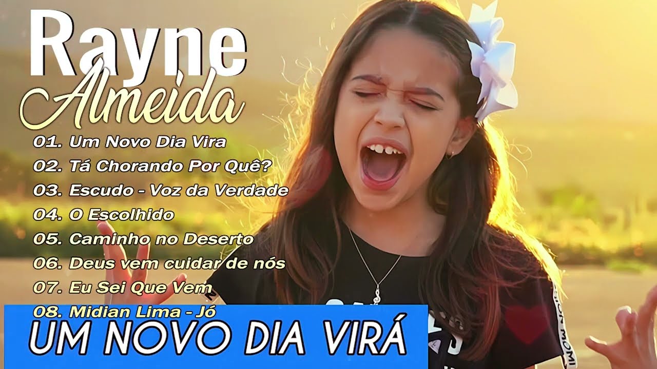 Rayne Almeida – UM NOVO DIA VIRÁ, … Só As Melhores Músicas Gospel Mais Tocadas, Hinos Evangélicos