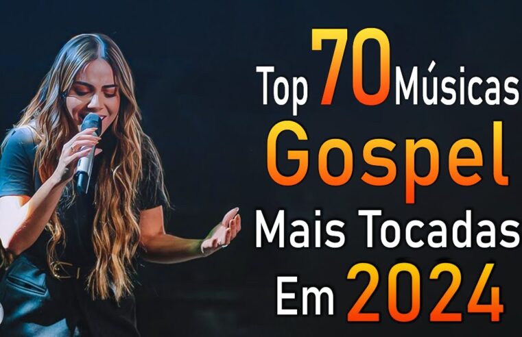 Louvores de Adoração 2024 – As Melhores Músicas Gospel Mais Tocadas – Top Gospel, Hinos Evangélicos