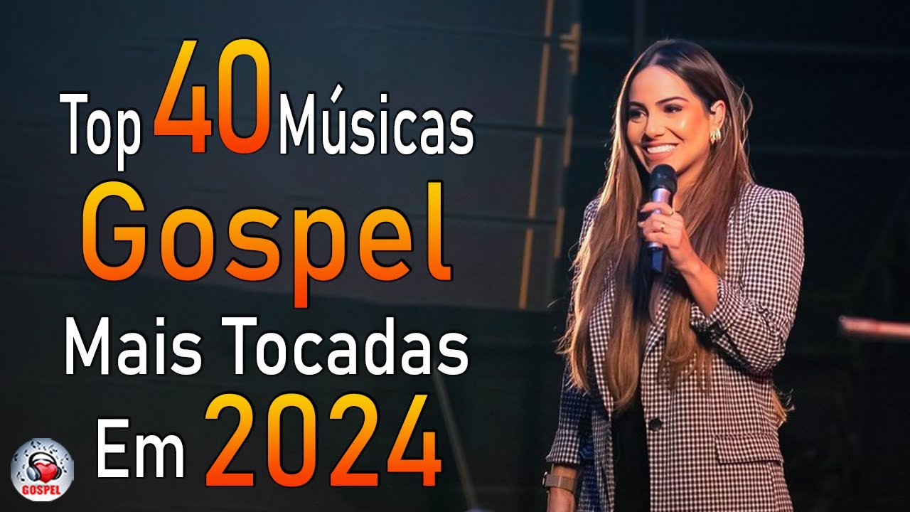 Louvores de Adoração 2024 – As Melhores Músicas Gospel Mais Tocadas – Top Gospel, Hinos Evangélicos