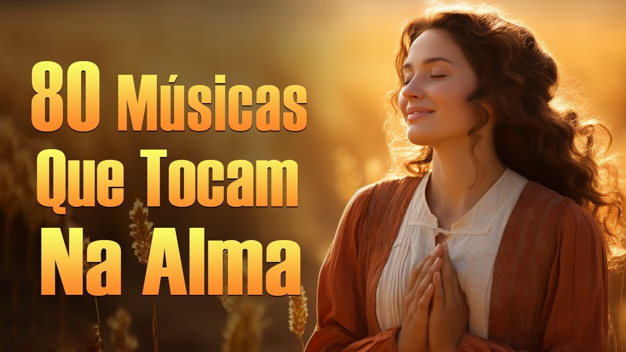 Louvores De Adoração – Música Que Homenageia E Encoraja A Alma Pela Manhã – Com Letra #12