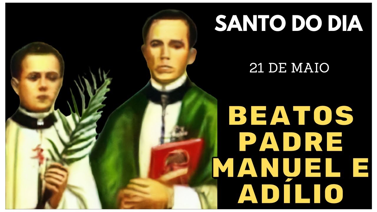 Santo do Dia 21 de Maio de 2023: Descubra a História dos Beatos Padre Manuel e Adílio Coroinha ✨