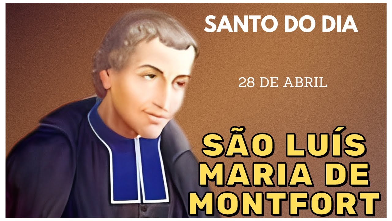 Conheça a História de São Luís Maria de Montfort, Santo do Dia 28 de Abril ✨