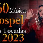 Louvores de Adoração - As Melhores Músicas Gospel Mais Tocadas 2023 - Top Gospel, Hinos Evangélicos