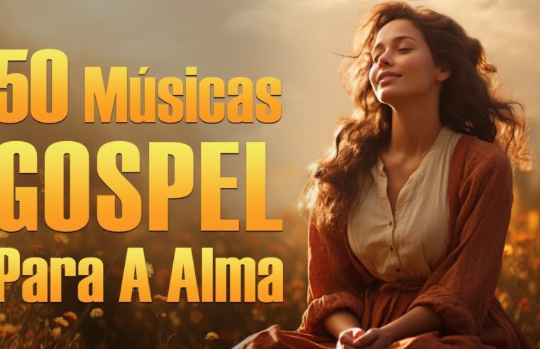 Louvores De Adoração – As Melhores Músicas Gospel Para A Alma Com Letra – Louvores Para Dormir #1