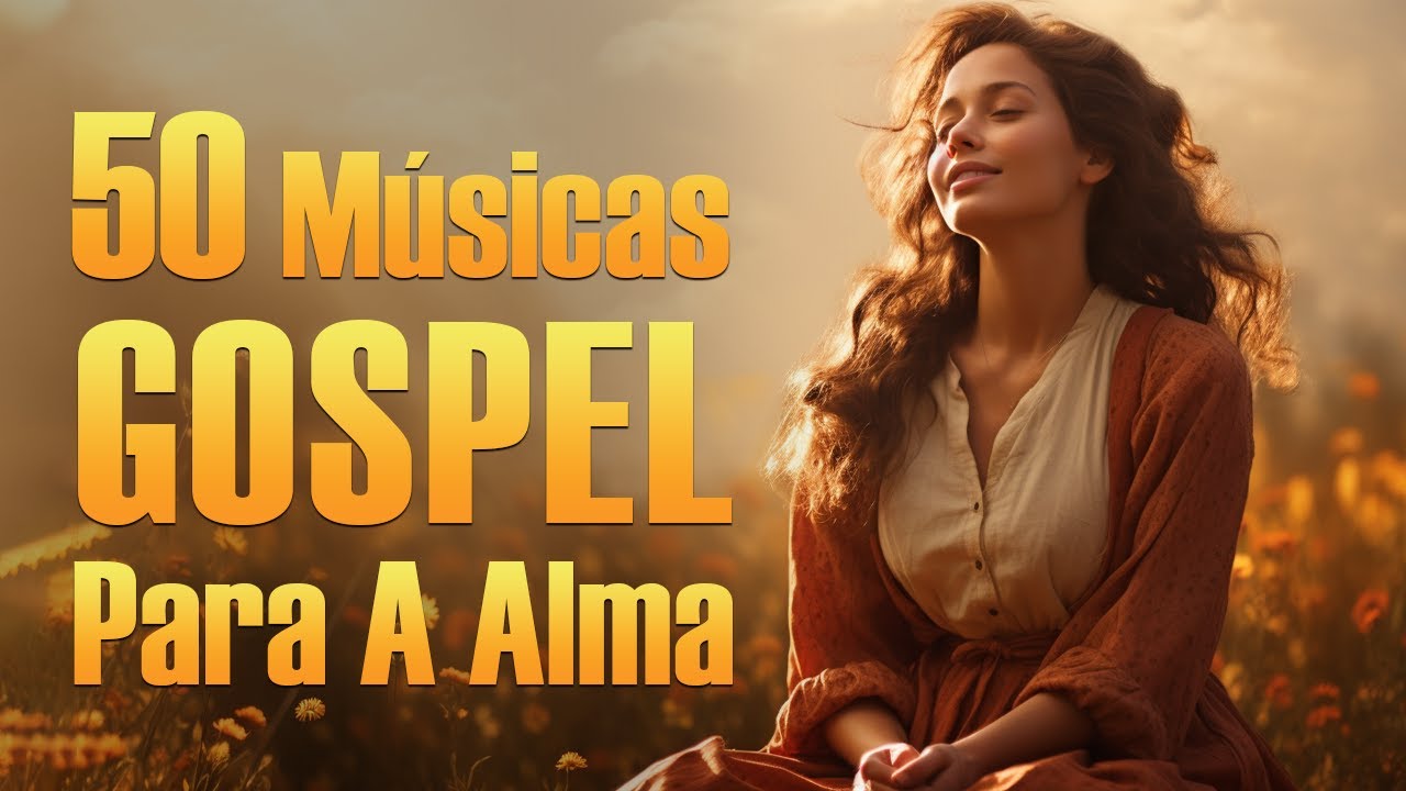 Louvores De Adoração – As Melhores Músicas Gospel Para A Alma Com Letra – Louvores Para Dormir #1