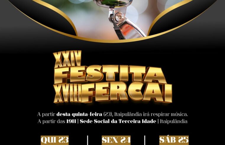 XXIV FESTITA e XVIII FERCAI: Itaipulândia Celebra a Música! 🎶🎤