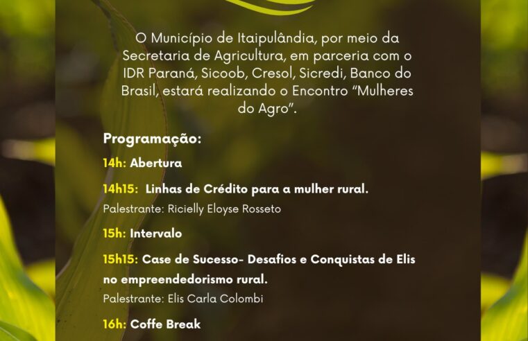 🌾 1º Encontro Mulheres do Agro em Itaipulândia: Inspiração e Oportunidades para Mulheres Rurais 🚜