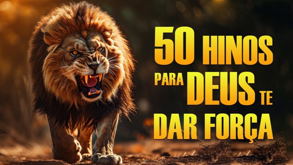 50 Hinos Para Deus Te Dar Força - Hinos Evangélicos Mais Ouvidos De 2023 - Com Letra