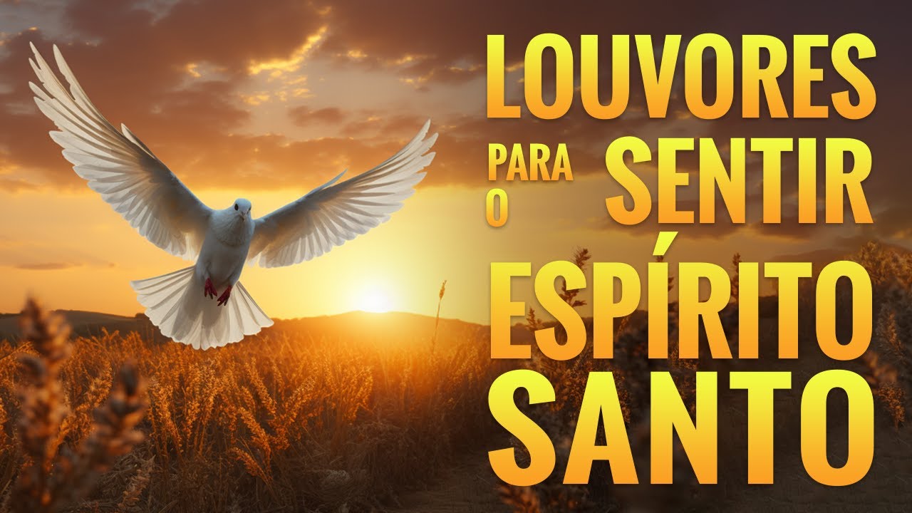 Hinos Para Sentir O Espírito Santo – As 100 Melhores Músicas Gospel 2023 – Com Letra