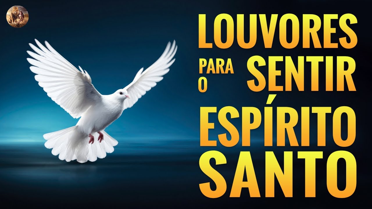 Louvores Para Sentir O Espírito Santo – Musicas Gospel Mais Tocadas 2023 – Com Letra