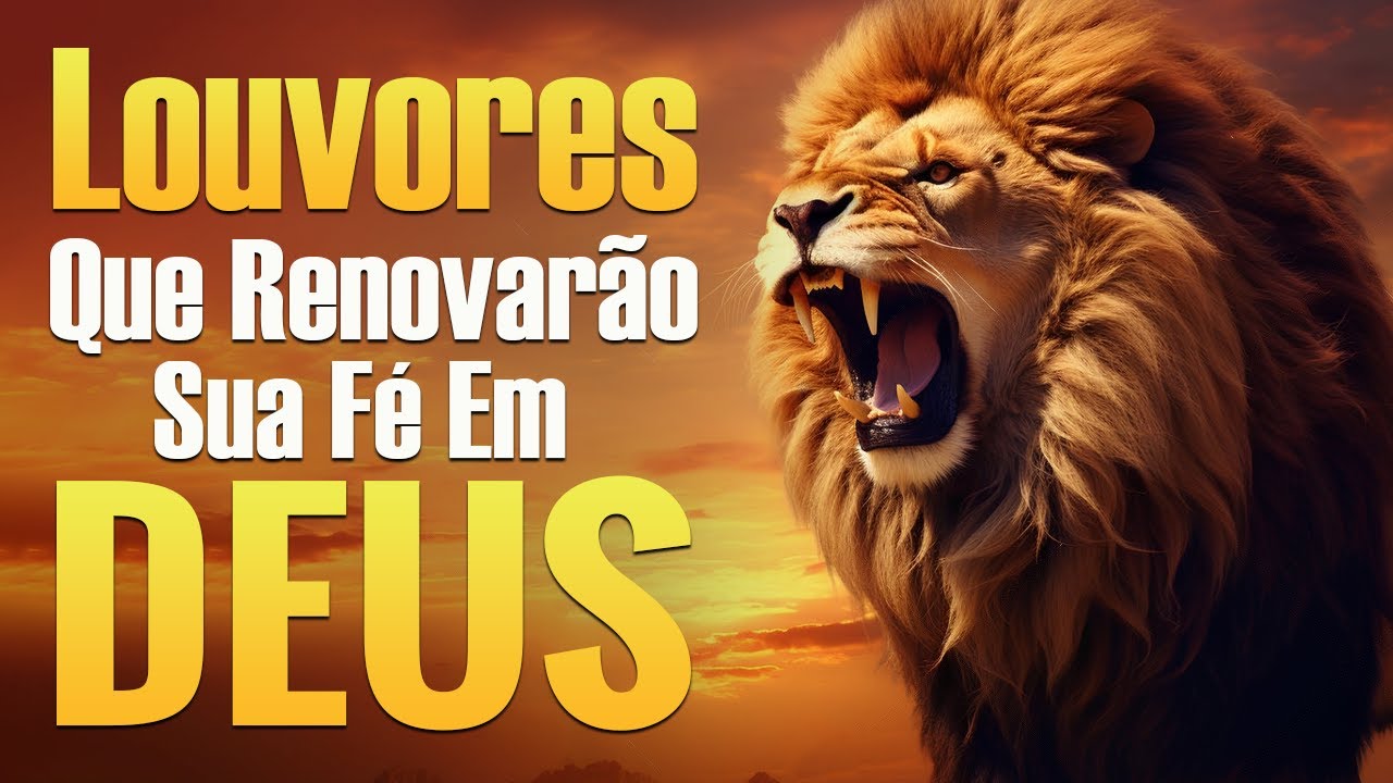 Louvores Que Renovarão Sua Fé Em Deus – Melhores Músicas Gospel 2023 – Com Letra