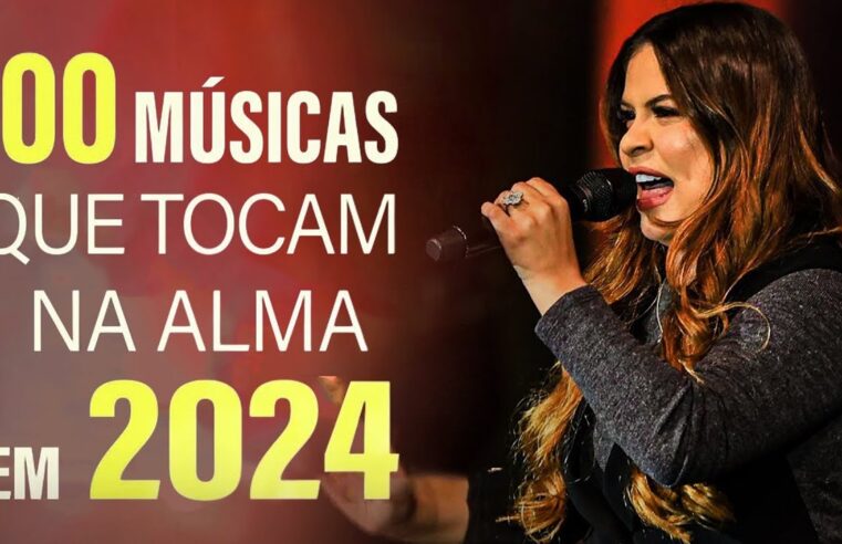 Louvores de Adoração 2024 – As Melhores Música Gospel-Louvores Que Tocam na Alma – Hinos Evangélicos