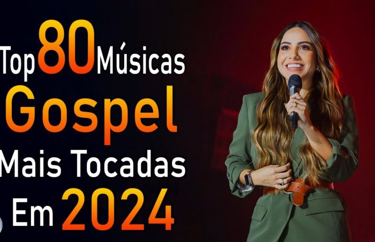 Louvores de Adoração 2024 – As Melhores Músicas Gospel Mais Tocadas – Top Gospel, Hinos Evangélicos