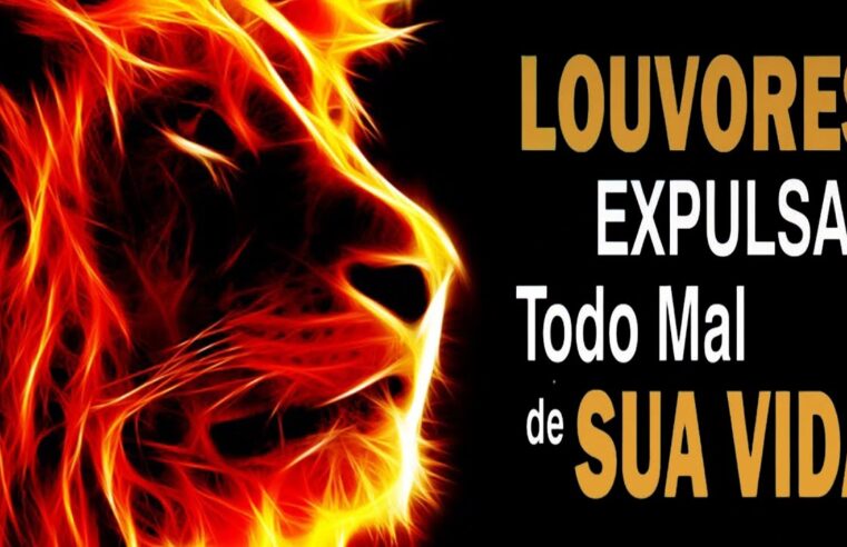 Louvores de Adoração- 60 Louvores Para Expulsar Todo Mal Da Sua Vida – As Melhores Músicas Gospel #1