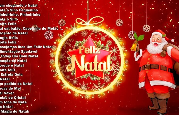 Melhores Canções Natalinas 2024 🎄 Músicas De Natal Em Português 2024 🎄 Top 30 Músicas De Natal