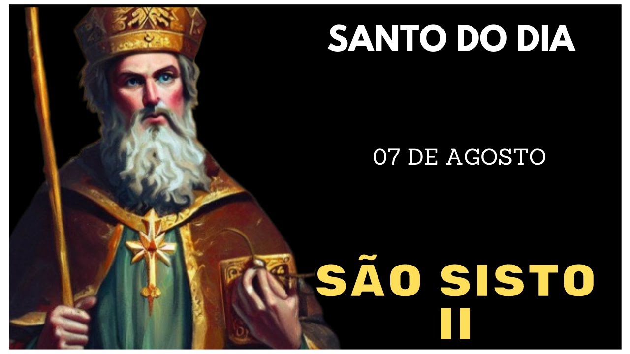 Descubra a História de São Sisto II, Santo do Dia 07 de Agosto 🌟