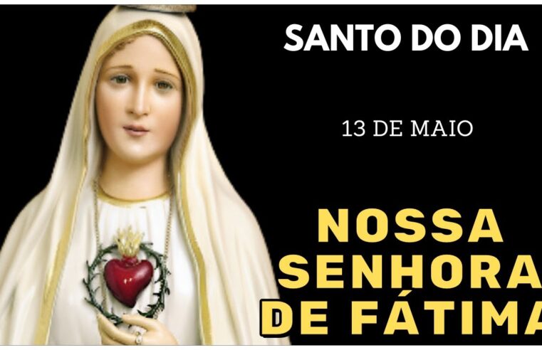 Descubra a História Emocionante de Nossa Senhora de Fátima – Santo do Dia 13 de Maio! 🌟