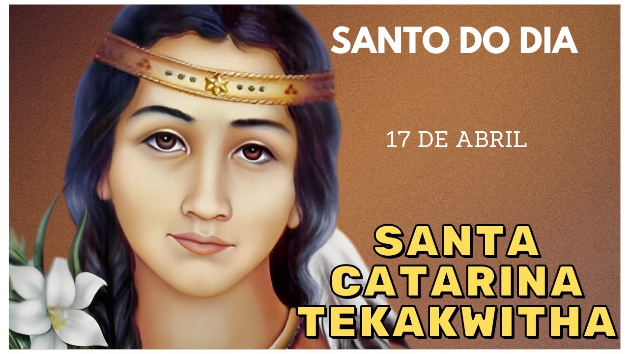 Descubra a História de Santa Catarina Tekakwitha – Santo do Dia 17 de Abril! 🌟