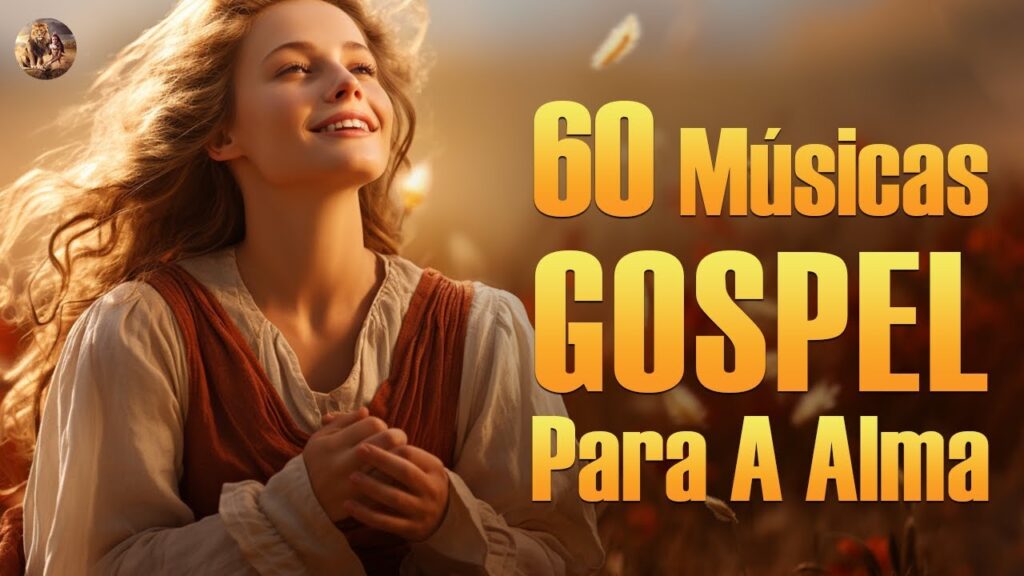 Louvores De Adoração - As Melhores Músicas Gospel Para A Alma Com Letra - Louvores Para Dormir