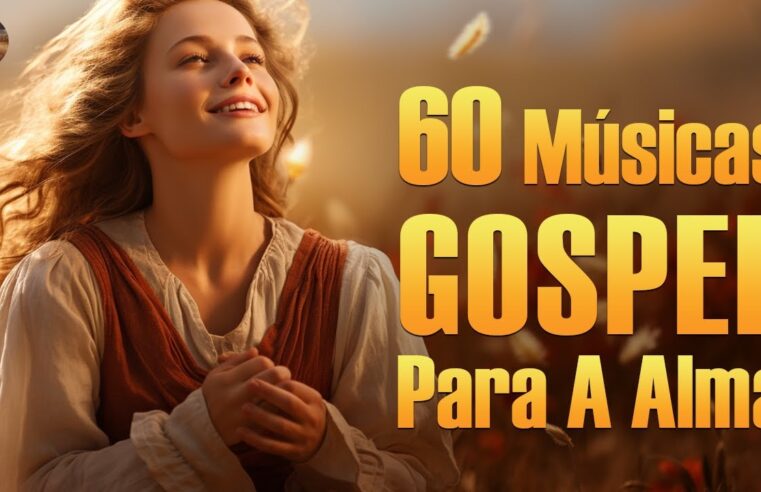 Louvores De Adoração – As Melhores Músicas Gospel Para A Alma Com Letra – Louvores Para Dormir