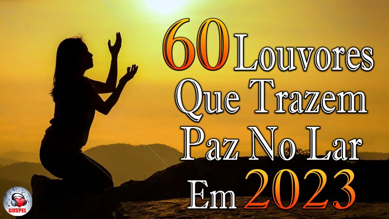 Louvores de Adoração 2023 – As Melhores Músicas Gospel Mais Tocadas – Top Gospel, Hinos Evangélicos