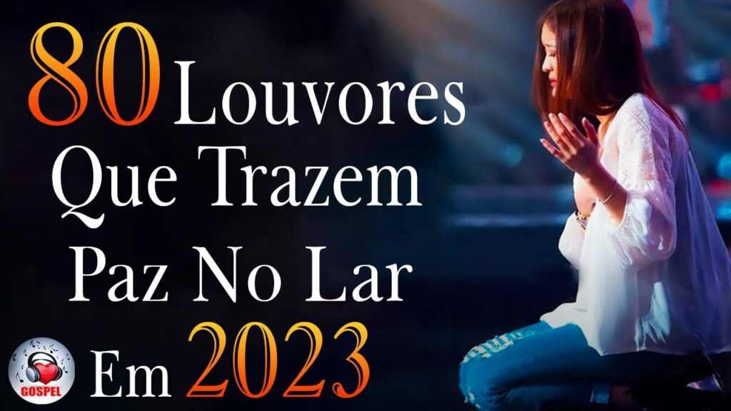 Louvores de Adoração - As Melhores Músicas Gospel Mais Tocadas - Top Gospel, Hinos Evangélicos