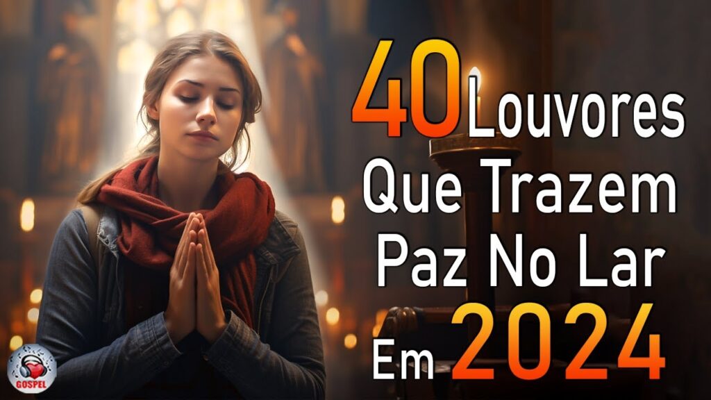 Louvores de Adoração - Melhores Músicas Gospel Mais Tocadas - TOP MÚSICAS GOSPEL, Hinos Evangélicos