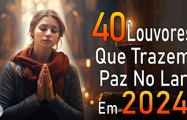 Louvores de Adoração – Melhores Músicas Gospel Mais Tocadas – TOP MÚSICAS GOSPEL, Hinos Evangélicos