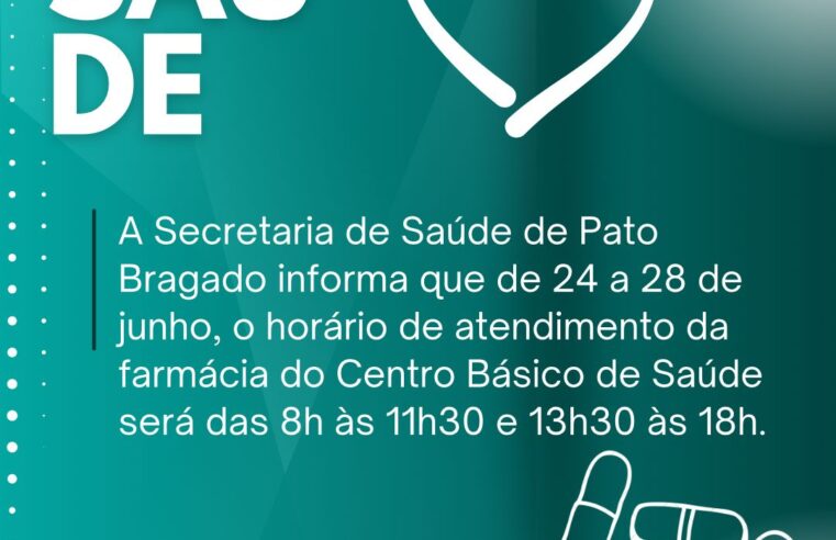 📅 Atenção! Horários Diferenciados na Farmácia do Centro Básico de Saúde de Pato Bragado na Próxima Semana 🏥