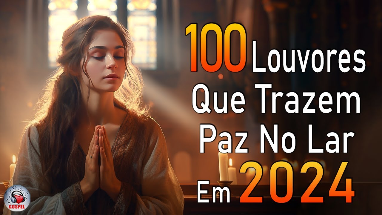 Louvores de Adoração – Melhores Músicas Gospel Mais Tocadas – TOP MÚSICAS GOSPEL, Hinos Evangélicos