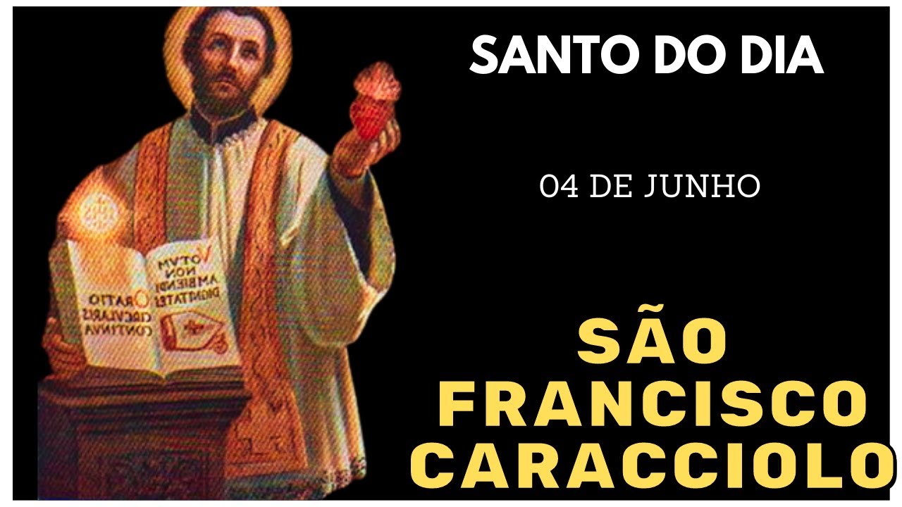 🌟 Santo do Dia 04 de Junho: Descubra a Inspiração de São Francisco Caracciolo!