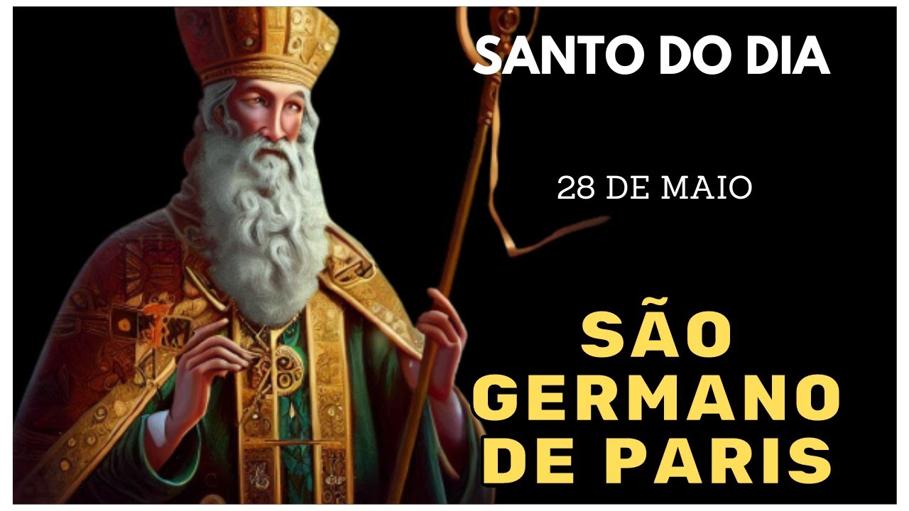 🌟 Santo do Dia 28 de Maio: Descubra os Segredos de São Germano de Paris!