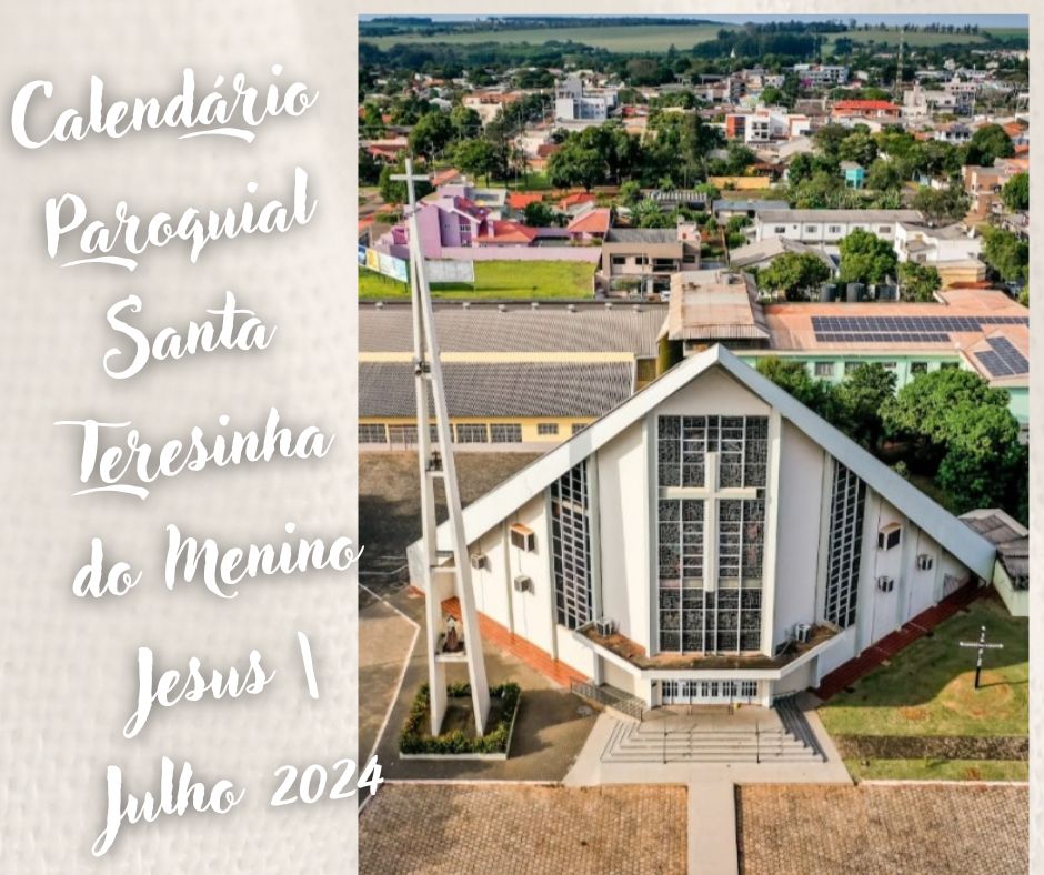 Paróquia Santa Teresinha do Menino Jesus divulga calendário paroquial – julho 2024