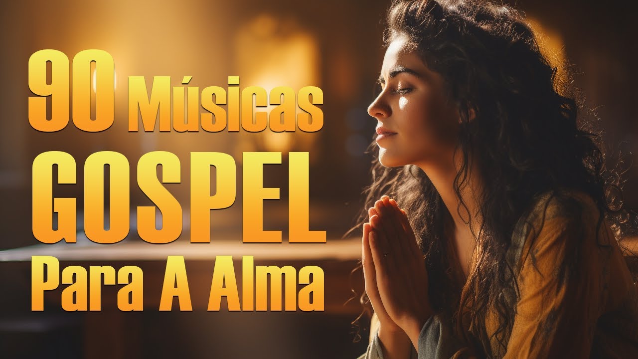 Louvores De Adoração – As Melhores Músicas Gospel Para A Alma Com Letra – Louvores Para Dormir #32