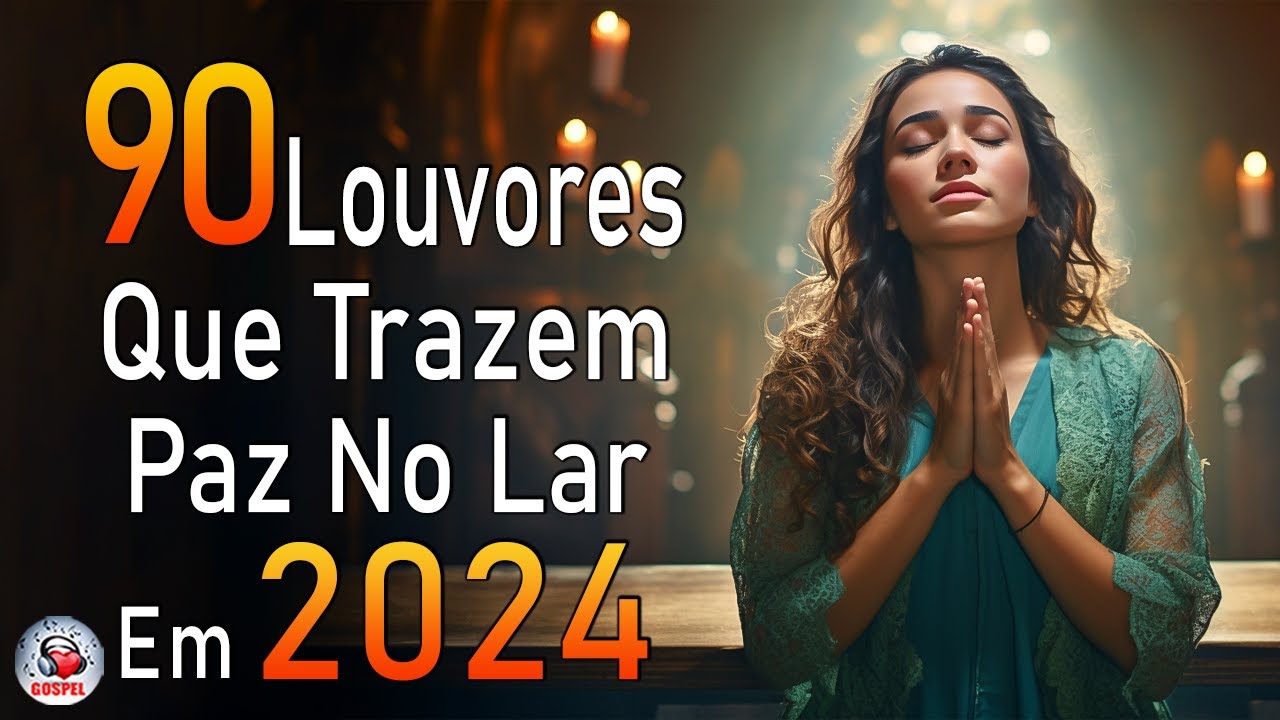 Louvores de Adoração – Melhores Músicas Gospel Mais Tocadas – TOP MÚSICAS GOSPEL, Hinos Evangélicos