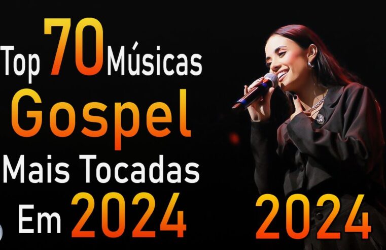 Louvores de Adoração 2024 – As Melhores Músicas Gospel Mais Tocadas – Top Gospel, Hinos Evangélicos