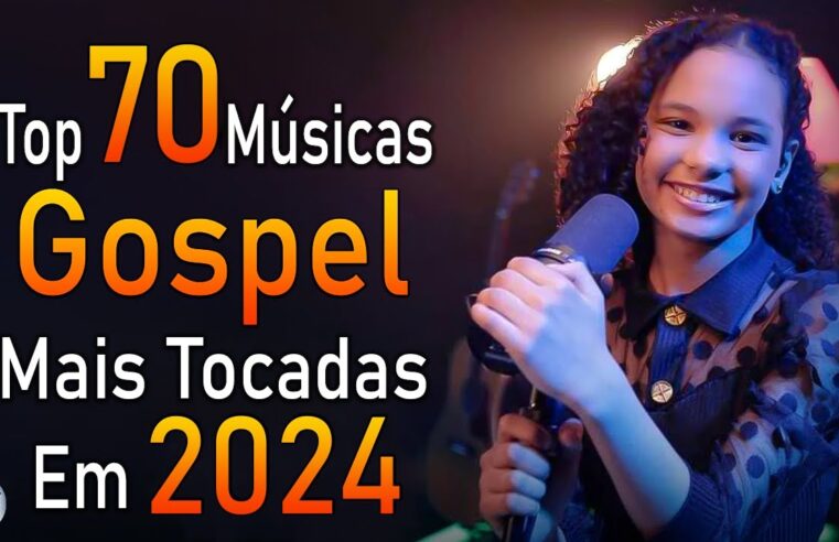 Louvores de Adoração 2024 – As Melhores Músicas Gospel Mais Tocadas – Top Gospel, Hinos Evangélicos