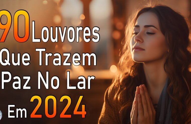 Louvores de Adoração – Melhores Músicas Gospel Mais Tocadas – TOP MÚSICAS GOSPEL, Hinos Evangélicos