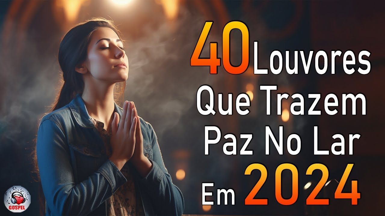 Louvores de Adoração – Melhores Músicas Gospel Mais Tocadas – TOP MÚSICAS GOSPEL, Hinos Evangélicos